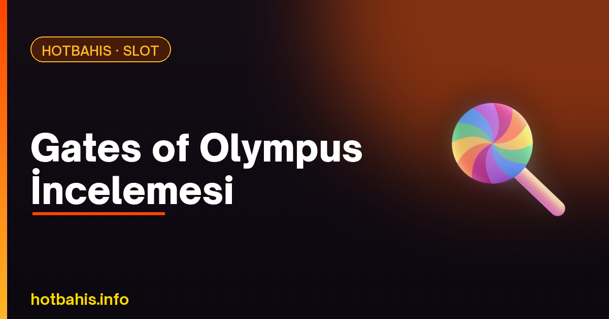 Gates of Olympus İncelemesi – Hotbahis