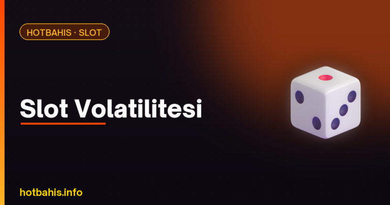 Slot Volatilitesi – Hotbahis