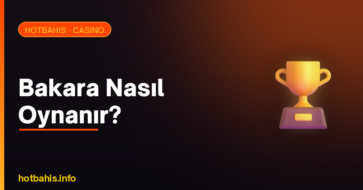 Bakara nasıl oynanır – Hotbahis casino rehberi görseli