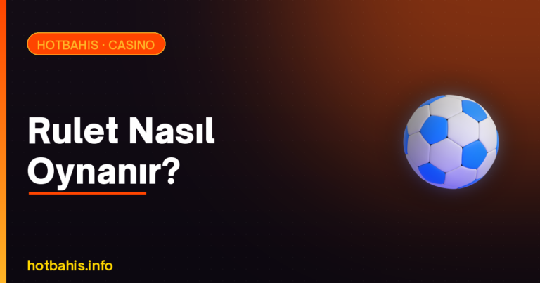 Rulet nasıl oynanır – Hotbahis casino rehberi görseli