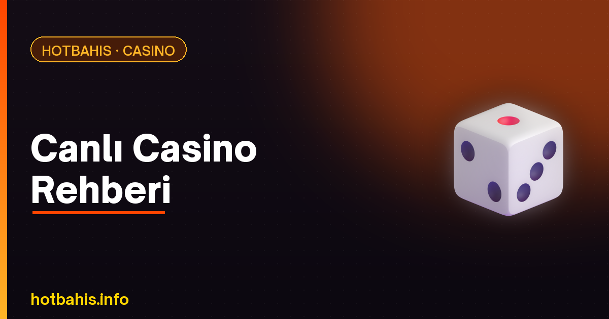Canlı Casino Rehberi – Hotbahis
