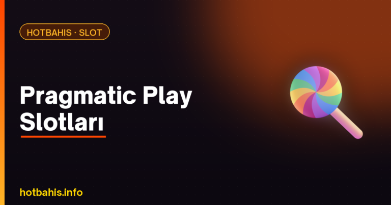 Pragmatic Play Slotları – Hotbahis