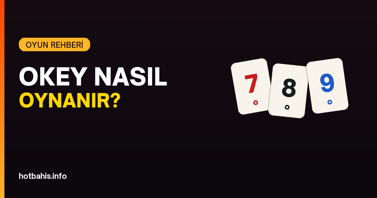 Okey nasıl oynanır - kurallar ve taşlar - Hotbahis