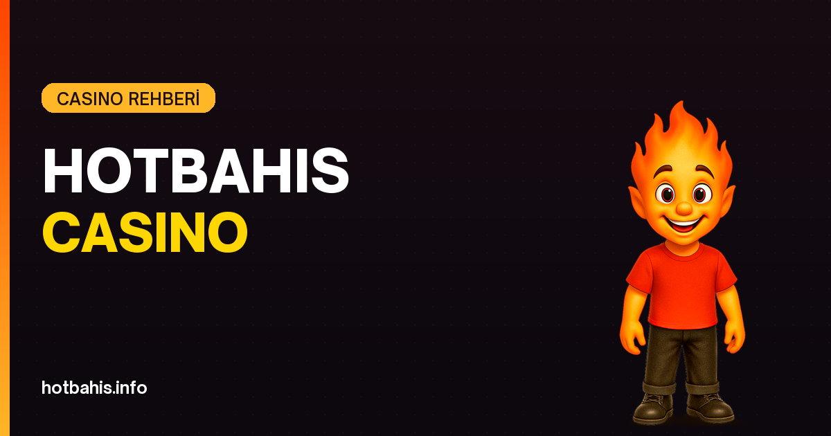 Hotbahis casino oyunları slot canlı casino ve masa oyunları