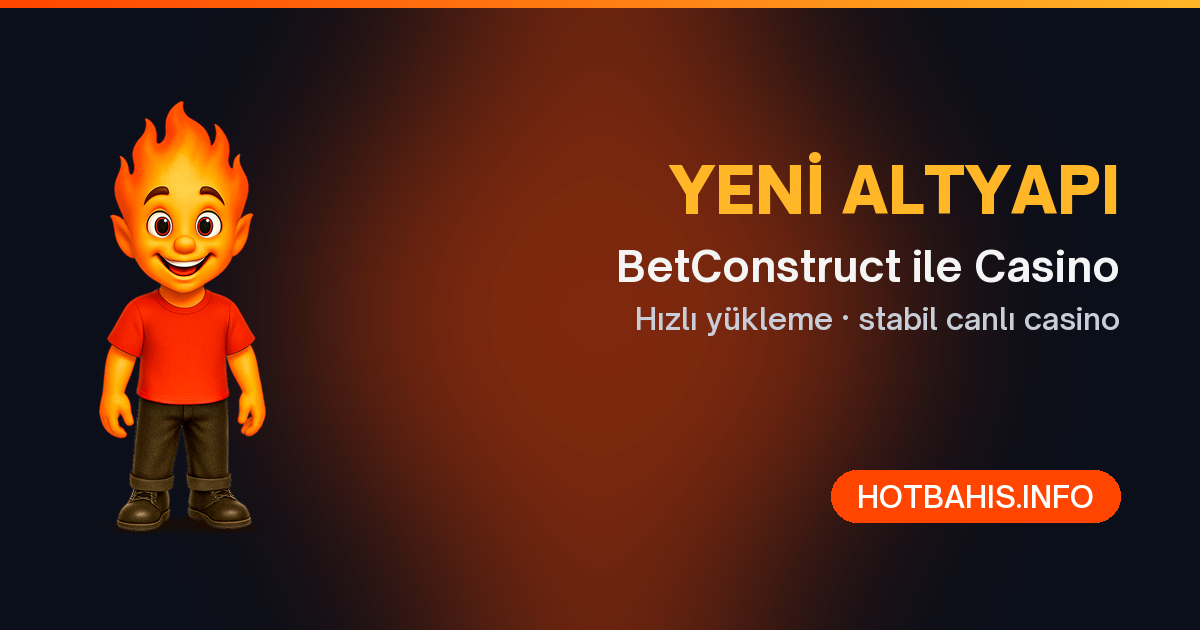 Hotbahis BetConstruct ile casino altyapısı yenileniyor