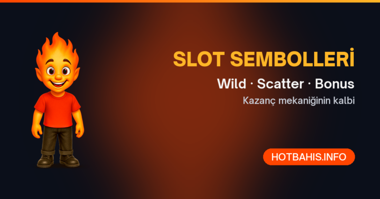 Slot sembolleri wild scatter bonus nedir - Hotbahis casino